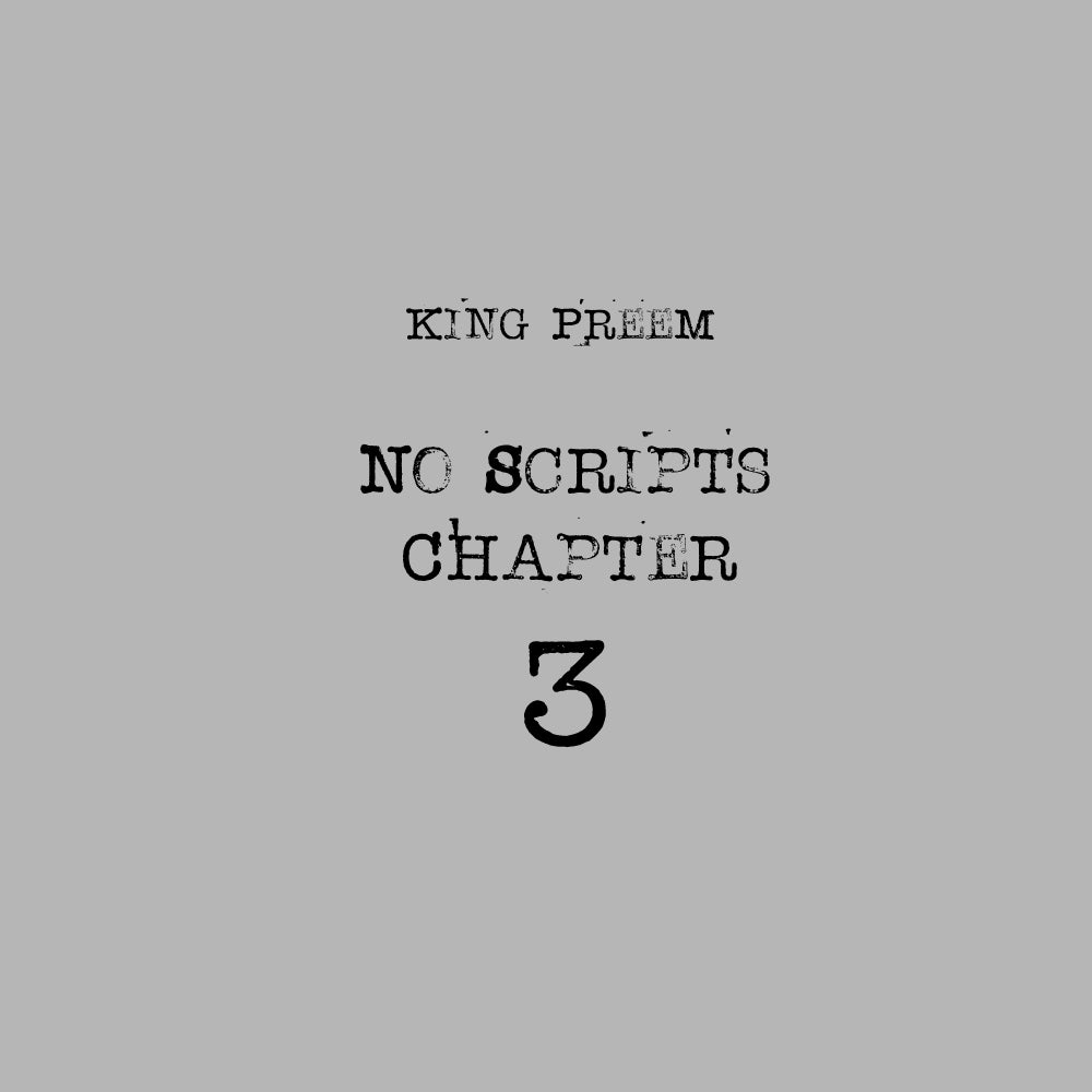 KING PREEM - NO SCRIPTS CHAPTER THREE - MIXTAPE (DIGITAL DOWNLOAD)